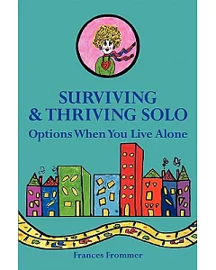 Surviving and Thriving Solo: Options When You Live Alone
