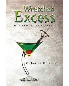 Wretched Excess: Wickedly Wry Tales