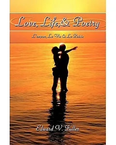 Love, Life, & Poetry: L’amour, La Vie & La Poésie