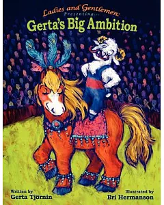 Ladies and Gentlemen Presenting: Gerta’s Big Ambition