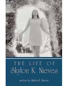 The Life of skylon k. Nieves