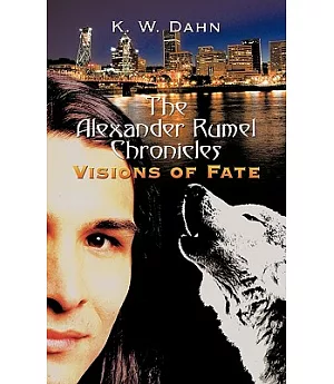 The Alexander Rumel Chronicles: Visions of Fate