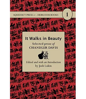 It Walks in Beauty: Selected Prose of Chandler Davis
