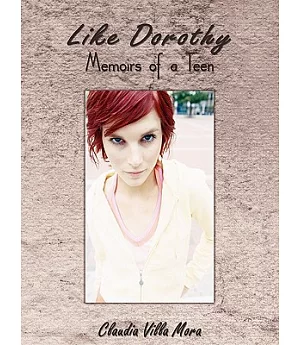 Like Dorothy: Memoirs of a Teen