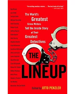 The Lineup: The World’s Greatest Crime Writers Tell the Inside Story of Their Greatest Detectives