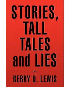 Stories, Tall Tales and Lies