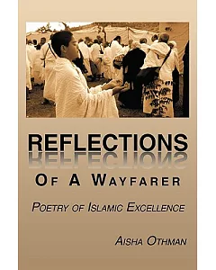 Reflections of a Wayfarer: Poetry of Islamic Excellence