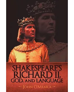 Shakespeare’s Richard II, God, and Language