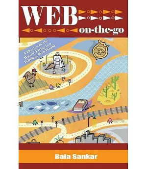 Web On-the-Go: A Preview of the Way of Living in a Wireless Web World