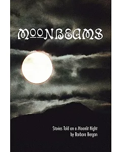 Moonbeams: Stories Told on a Moonlit Night