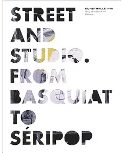 Street and Studio: From Basquiat to Seripop