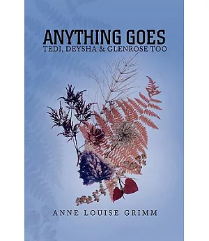 Anything Goes: Tedi, Deysha & Glenrose Too