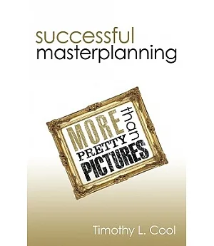 Successful Master Planning: More Than Pretty Pictures