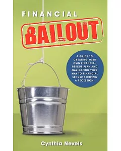 Financial Bailout: A Guide to Creating Your Own Financial Rescue Plan and Navigating Your Way to Financial Security During a Rec