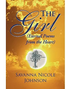 The Girl: Eternal Poems from the Heart