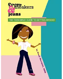 from sneakers and jeans: The Teen Girls’ Guide to Getting Around