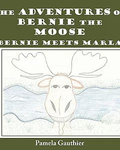 The Adventures of Bernie the Moose: Bernie Meets Marla