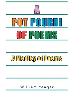 The Pot Pourri of Poems: A Medley of Poems