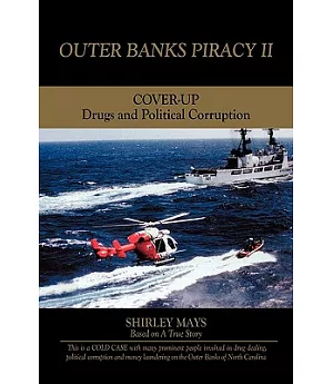 Outer Banks Piracy II: Drugs and Political Corruption