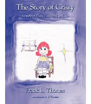 The Story of Crissy: A Story of Hope Expressed in Love