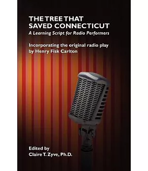 The Tree That Saved Connecticut: A Learning Script for Radio Performers