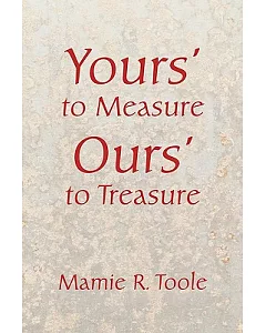 Your’s to Measure Our’s to Treasure