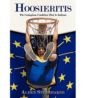 Hoosieritis: The Contagious Condition That Is Indiana