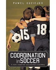 Coordination in Soccer: A New Road for Successful Coaching
