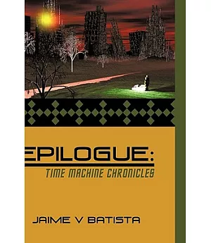 Epilogue: Time Machine Chronicles