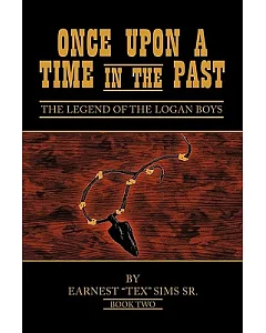 Once upon a Time in the Past: Book Ii: the Legend of the Logan Boys