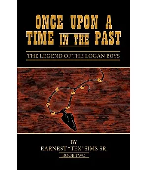 Once upon a Time in the Past: Book Ii: the Legend of the Logan Boys