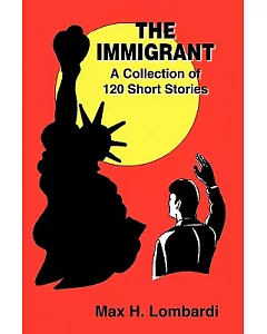 The Immigrant: A Collection of 120 Short Stories