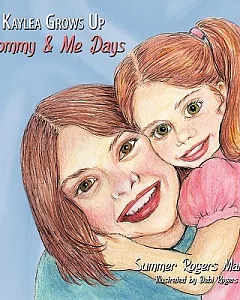 Kaylea Grows Up: Mommy and Me Days