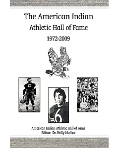 The American Indian Athletic Hall of fame 1972-2009