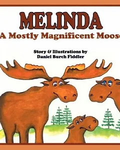 Melinda, a Mostly Magnificent Moose