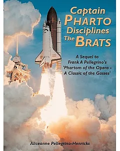 Captain Pharto Disciplines the Brats: A Sequel to Frank a pellegrino’s ’phartom of the Opera - a Classic of the Gasses’