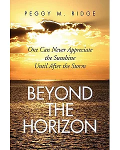Beyond the Horizon: One Can Never Appreciate the Sunshine Until After the Storm