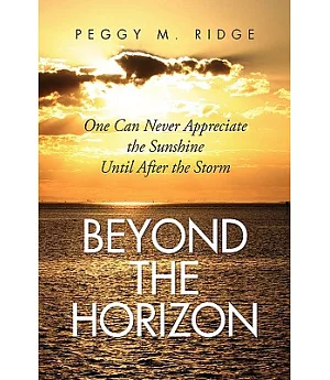 Beyond the Horizon: One Can Never Appreciate the Sunshine Until After the Storm