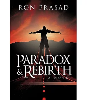 Paradox and Rebirth: A Novel