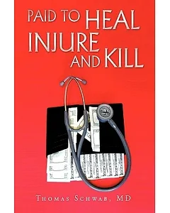 Paid to Heal, Injure and Kill