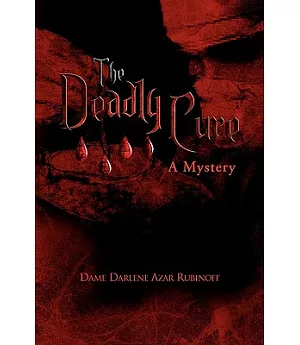 The Deadly Cure: A Mystery