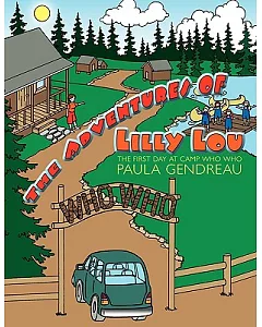 The Adventures of Lilly Lou: The First Day at Camp Who Who