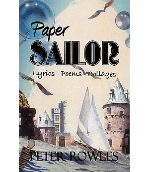 Paper Sailor: Lyrics Poems Collages