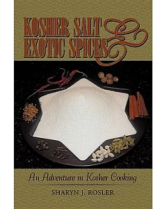 Kosher Salt and Exotic Spices: An Adventure in Kosher Cooking