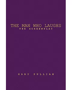 The Man Who Laughs: The Screenplay