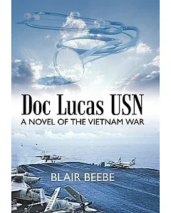 Doc Lucas Usn: A Novel of the Vietnam War