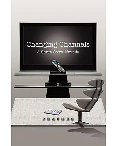 Changing Channels: A Short Story Novella