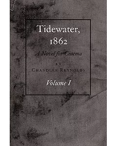 Tidewater, 1862: the War: A Novel for Cinema
