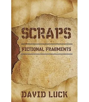 Scraps: Fictional Fragments