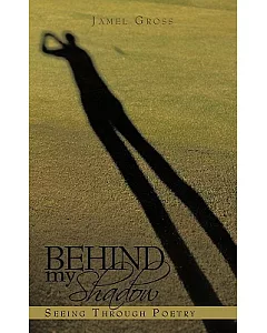 Behind My Shadow